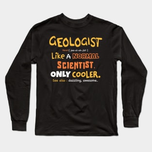 geologist definition design / Geology / Geologist / Geologist Gift / Geology Student / Funny Geology present Long Sleeve T-Shirt